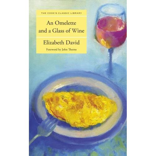 An Omelette and a Glass of Wine (Elizabeth David)