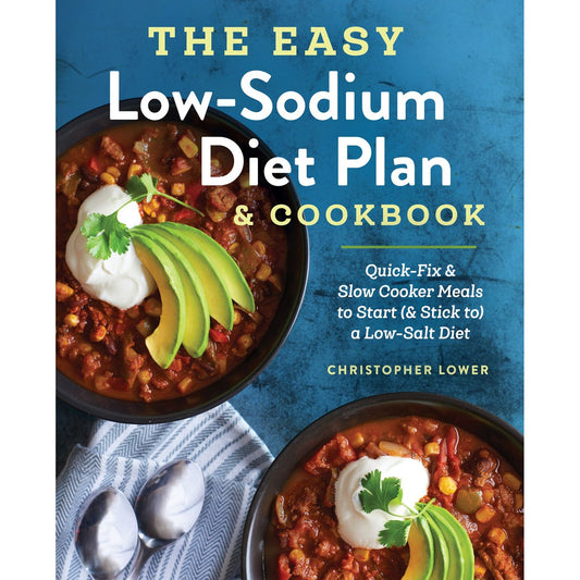 The Easy Low Sodium Diet Plan and Cookbook (Christopher Lower)