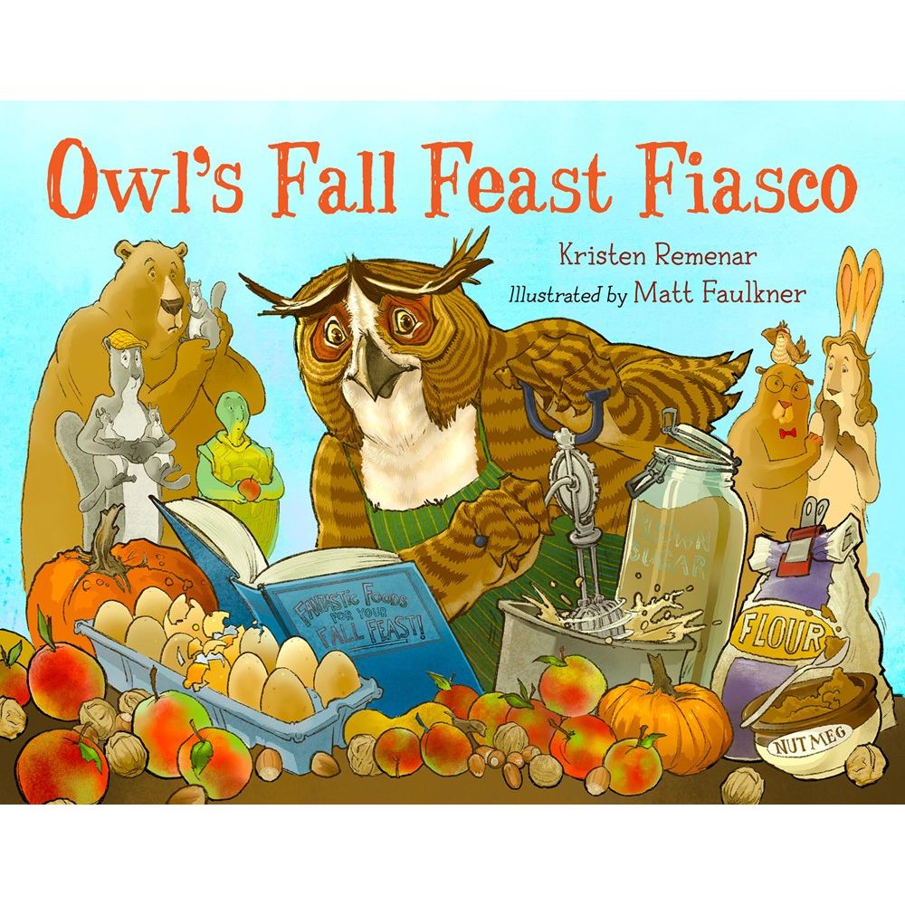 Owl's Fall Feast Fiasco (Kristen Remenar, Matt Faulkner)