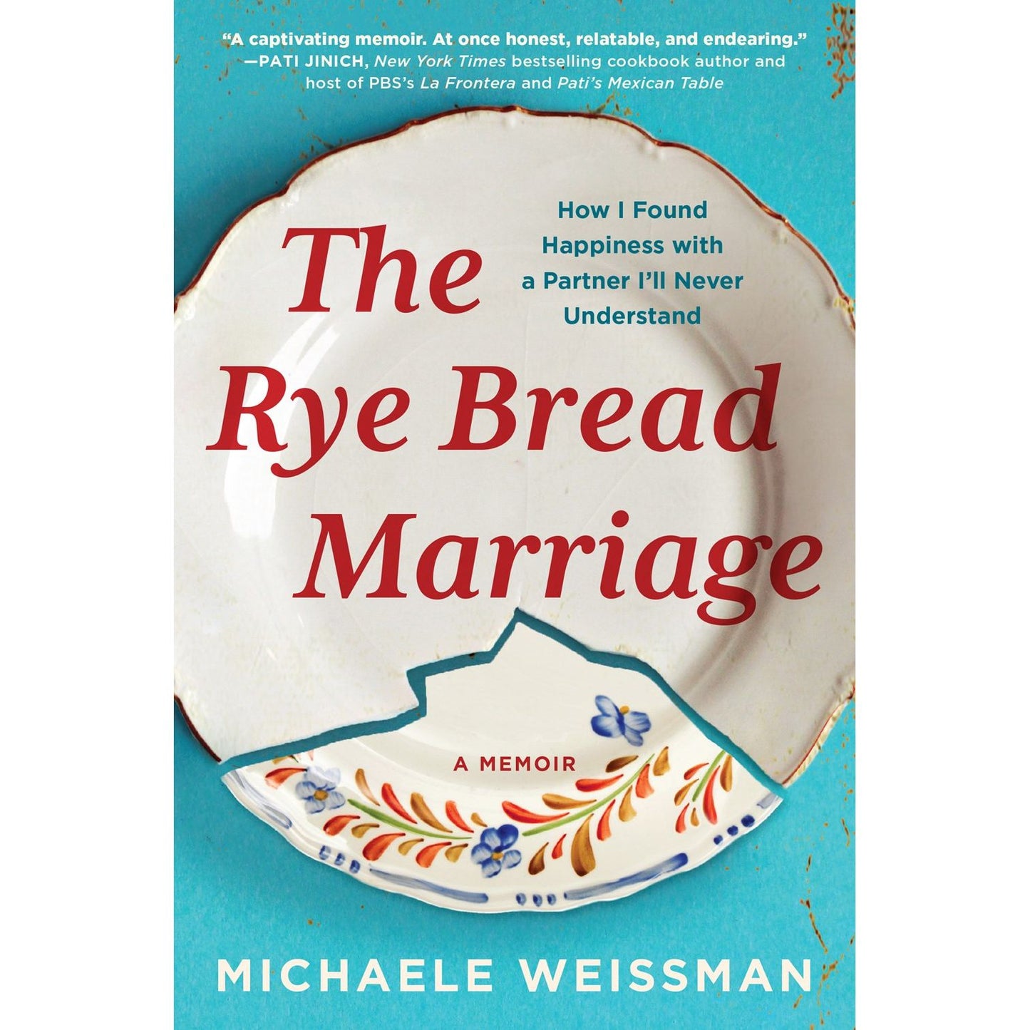 The Rye Bread Marriage (Michaele Weissman)