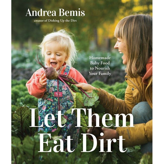 Let Them Eat Dirt (Andrea Bemis)