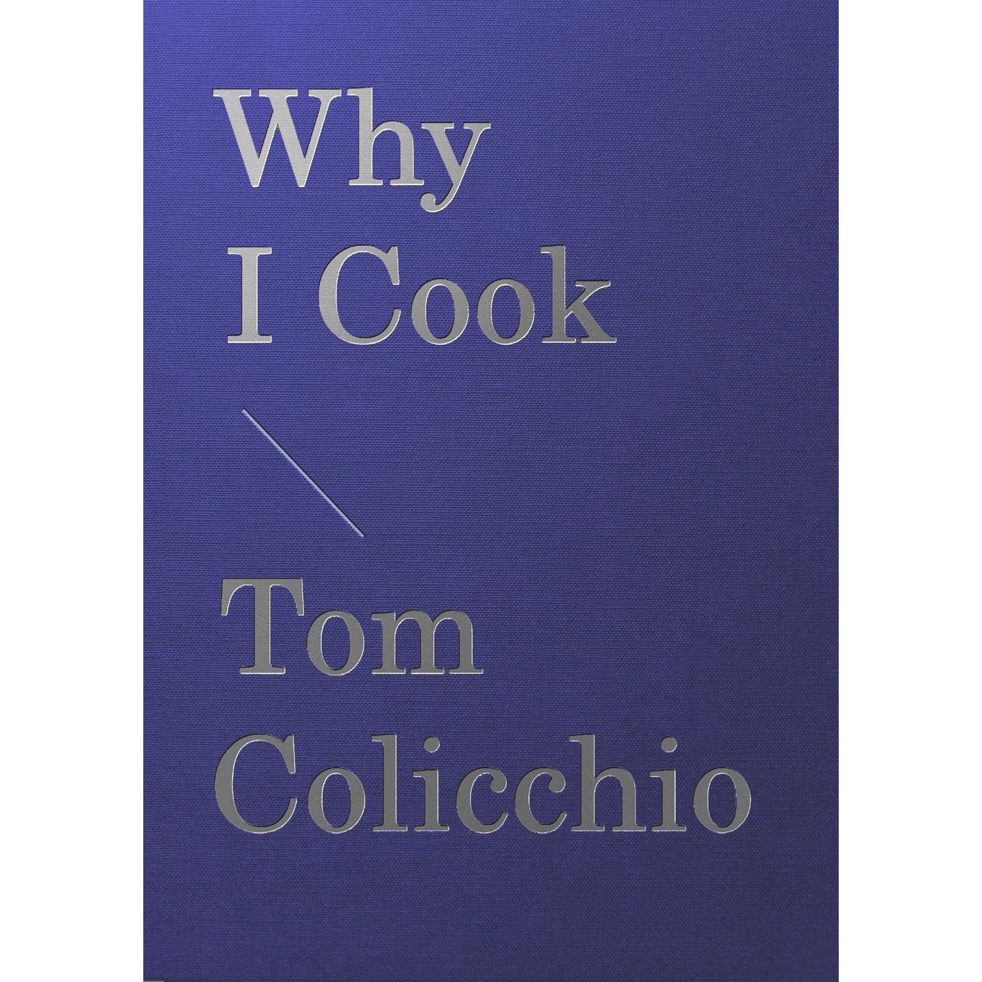 Why I Cook (Tom Colicchio)