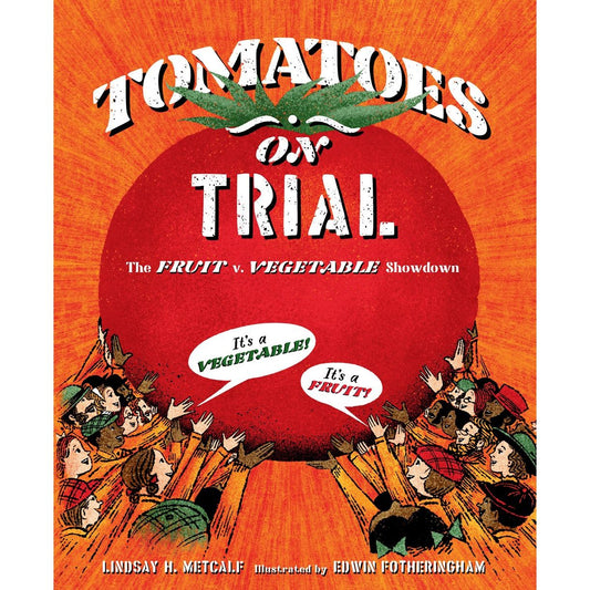 Tomatoes on Trial (Lindsay H. Metcalf)
