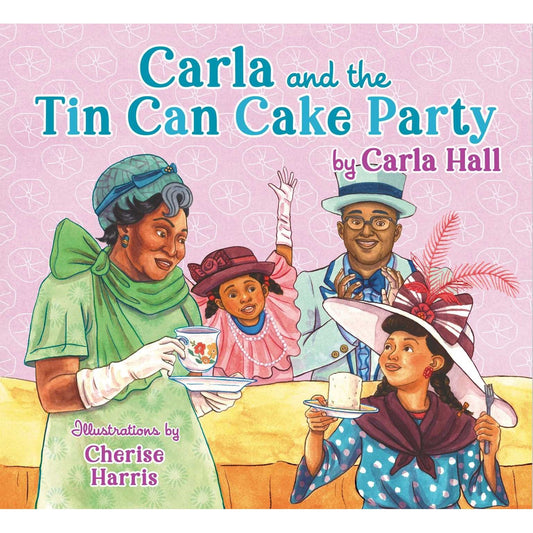 Carla and the Tin Can Cake Party (Carla Hall, Cherise Harris)