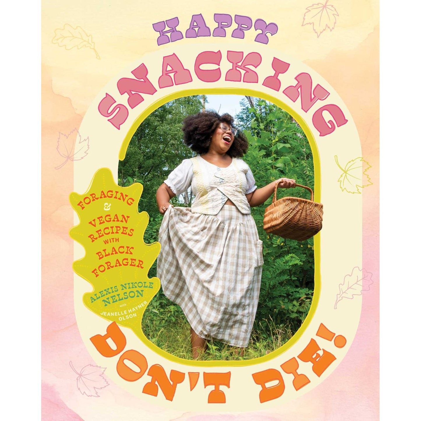PREORDER: Happy Snacking, Don't Die! (Alexis Nikole Nelson)