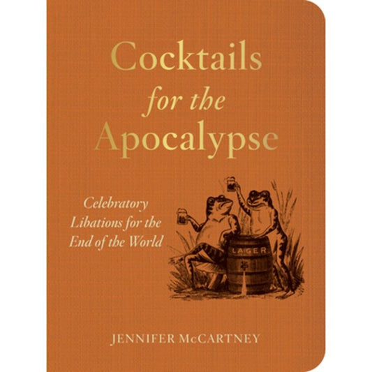 Cocktails for the Apocalypse (Jennifer McCartney)