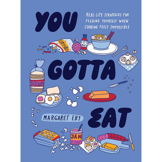 You Gotta Eat (Margaret Eby)