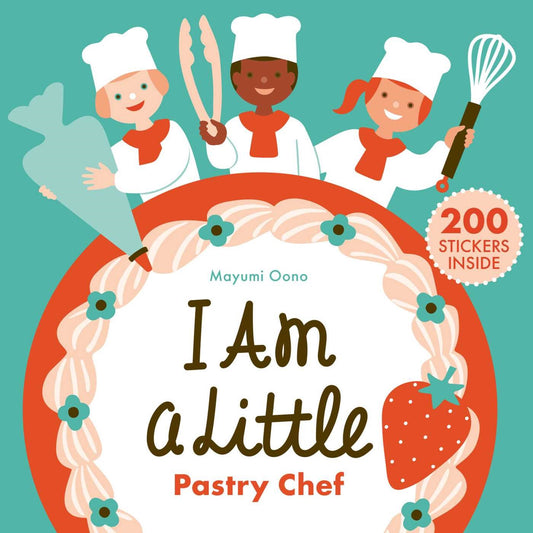 I Am a Little Pastry Chef (Mayumi Oono)
