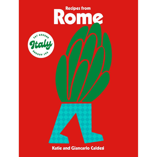 Recipes from Rome (Katie Caldesi, Giancarlo Caldesi)