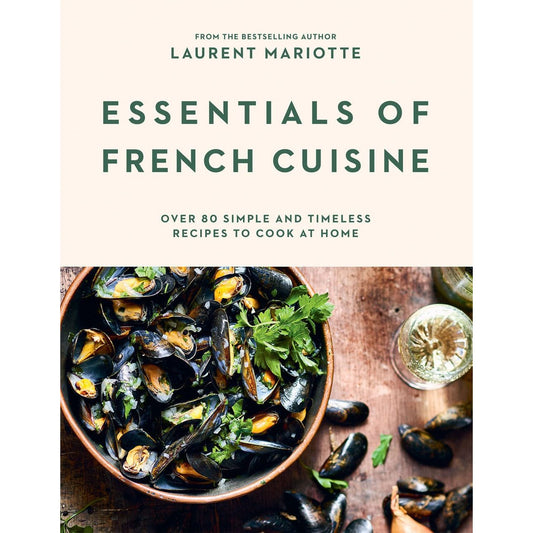 Essentials of French Cuisine (Laurent Mariotte)