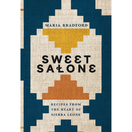 Sweet Salone : Recipes from the Heart of Sierra Leone (Maria Bradford)