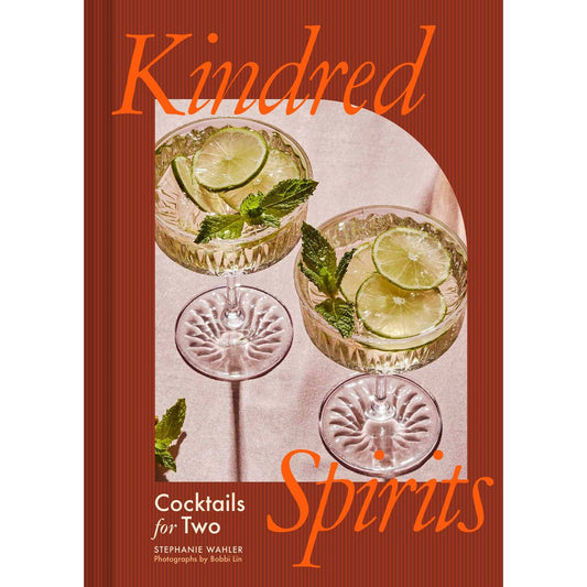 Kindred Spirits: Cocktails for Two (Stephanie Wahler)