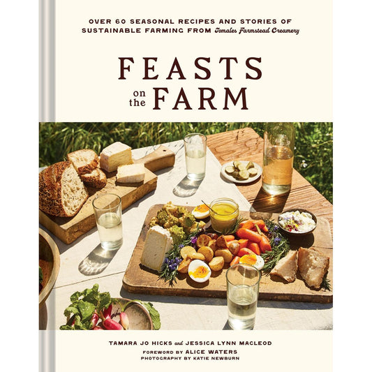 Feasts on the Farm (Tamara Jo Hicks)