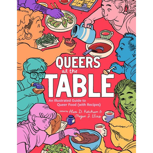 Queers at the Table (Alex D. Ketchum, Megan J. Elias)