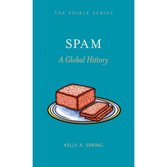 SPAM: A Global History (Kelly A. Spring)