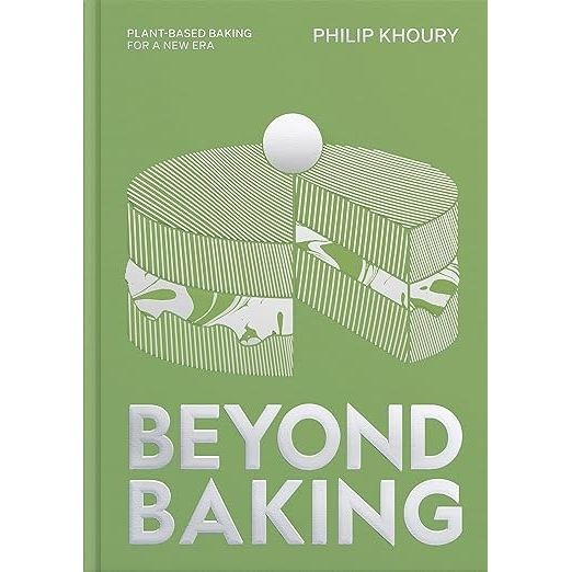 Beyond Baking: Plant-based Baking for a New Era (Philip Khoury)