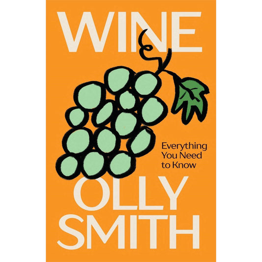 WINE: Everything You Need to Know (Olly Smith)