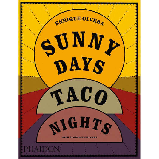 Sunny Days, Taco Nights (Enrique Olvera)