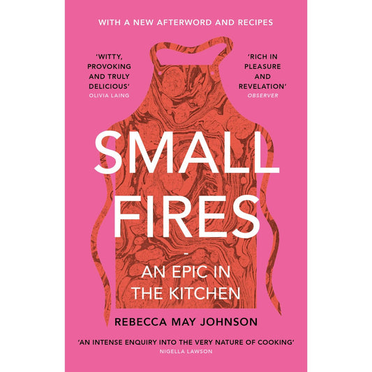 Small Fires (Rebecca May Johnson)