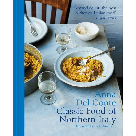 Classic Food of Northern Italy (Anna Del Conte)