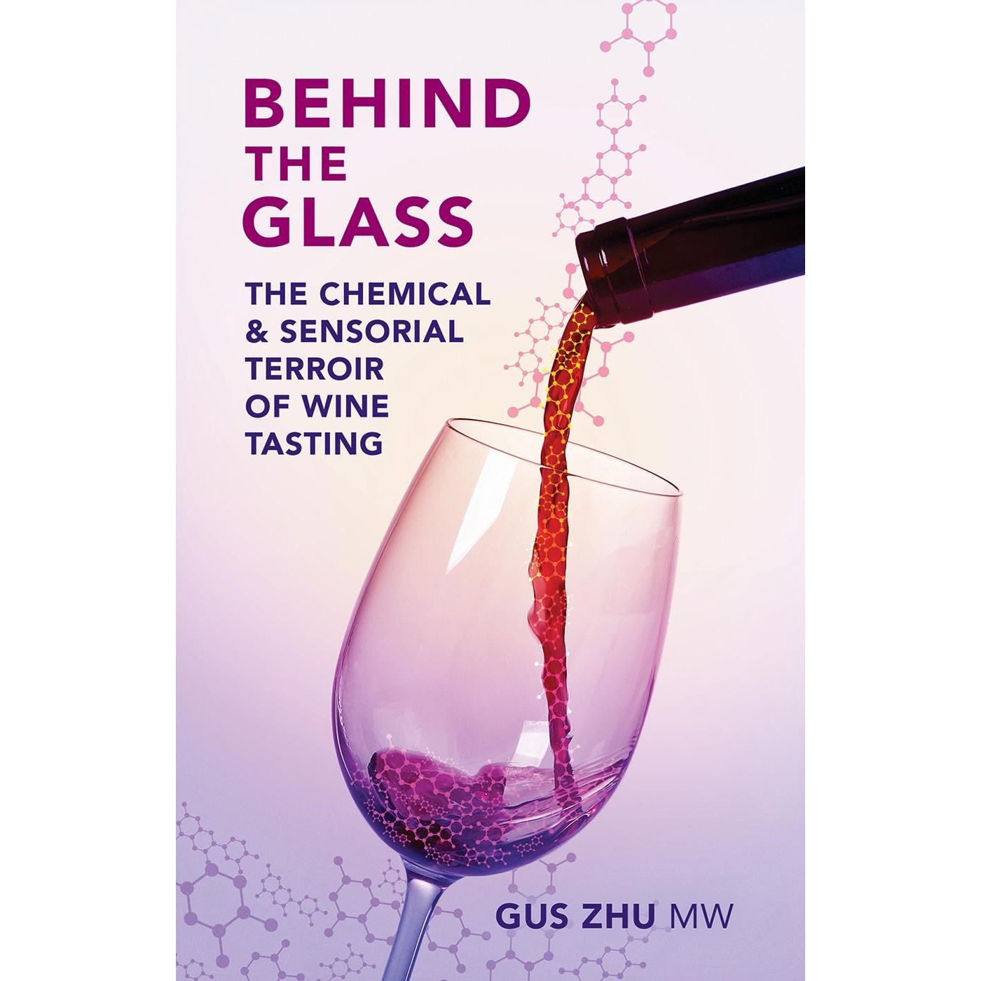 Behind the Glass: The Chemical and Sensorial Terroir of Wine Tasting (Gus Zhu)