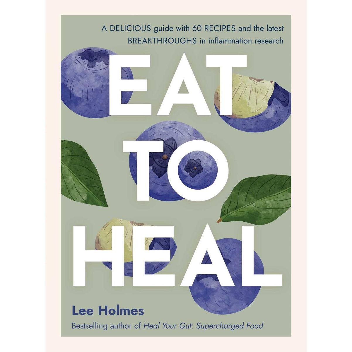 Eat to Heal (Lee Holmes)