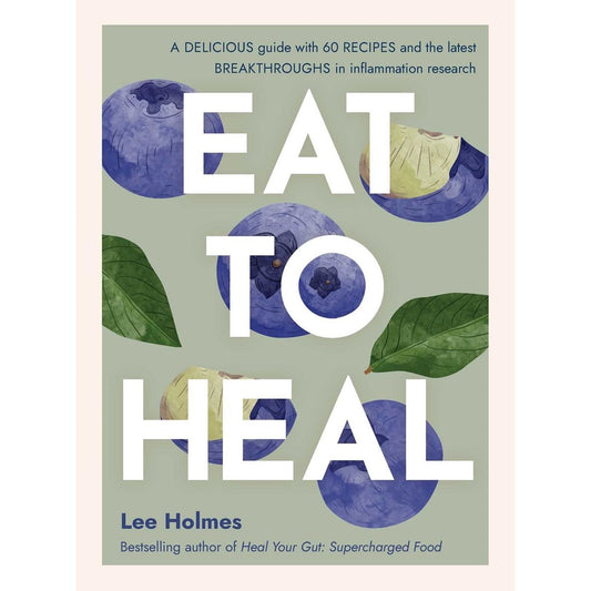 Eat to Heal (Lee Holmes)