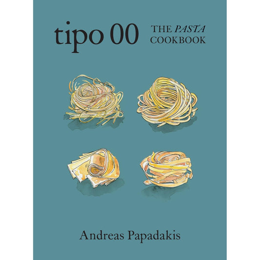 Tipo 00 The Pasta Cookbook (Andreas Papadakis)