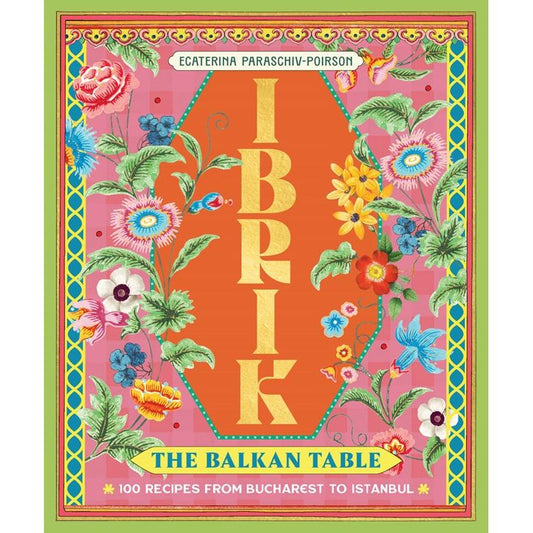 Ibrik: The Balkan Table (Ecaterina Paraschiv-Poirson)