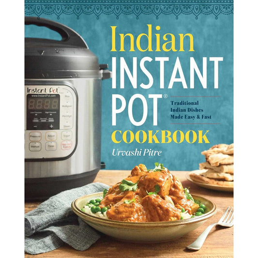 Indian Instant Pot Cooking (Urvashi Pitre)