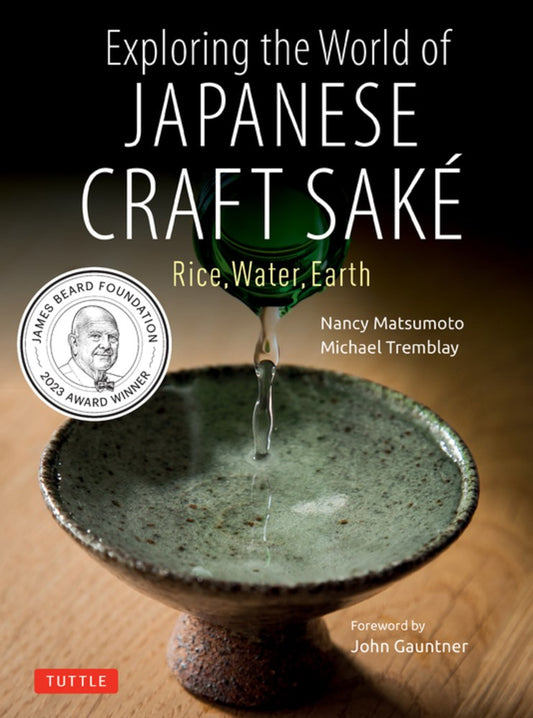 Exploring the World of Japanese Craft Sake (Nancy Matsumoto, Michael Tremblay)