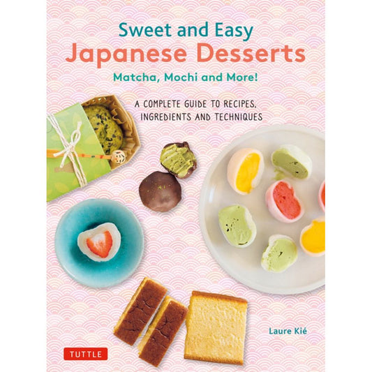 Sweet and Easy Japanese Desserts (Laure Kie)