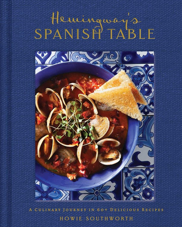 Hemingway's Spanish Table  (Howie Southworth)