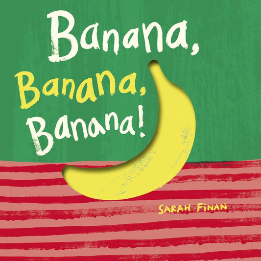 Banana, Banana, Banana! (Sarah Finan)