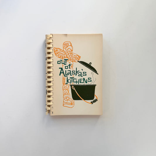 Community Cookbook: Out of Alaska's Kitchens (Easter Seal Society)