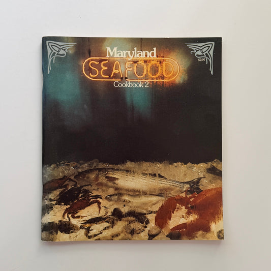 Maryland Seafood Cookbook II (Seafood Marketing Authority)