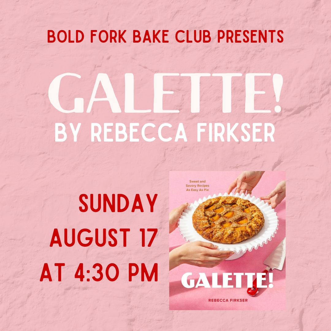 August Bold Fork Books Bake Club: GALETTE! by  Rebecca Firkser