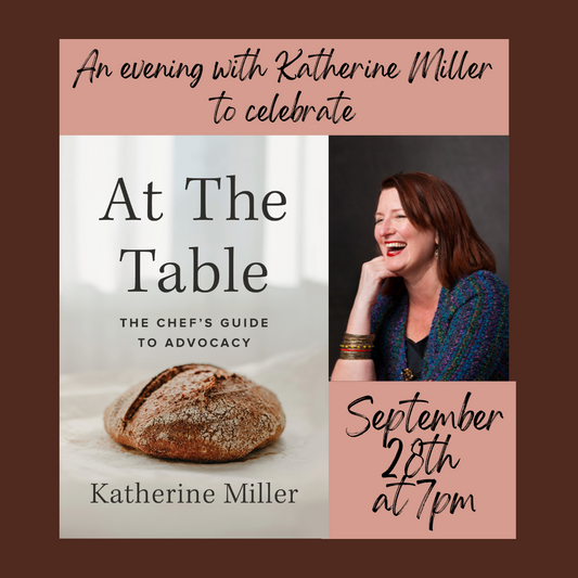 An Evening with Katherine Miller for AT THE TABLE: A CHEF'S GUIDE TO ADVOCACY