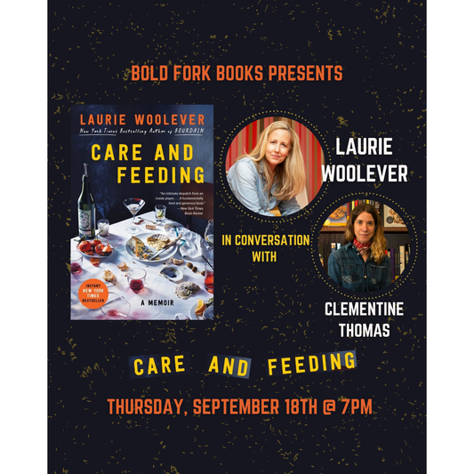 CARE AND FEEDING: An Evening with Laurie Woolever and Clementine Thomas