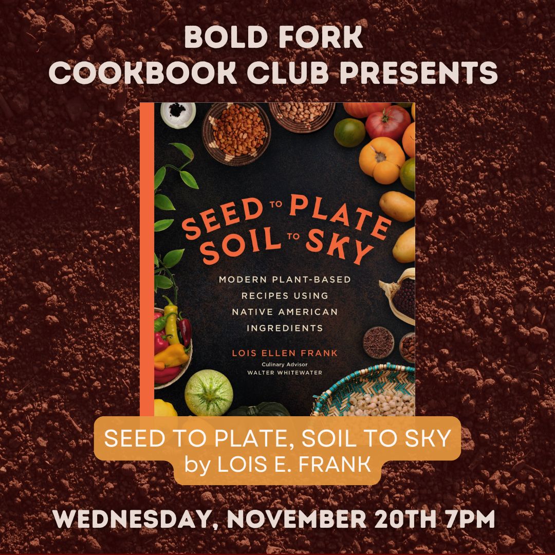 Bold Fork November Cookbook Club: SEED TO PLATE, SOIL TO SKY by Lois E. Frank