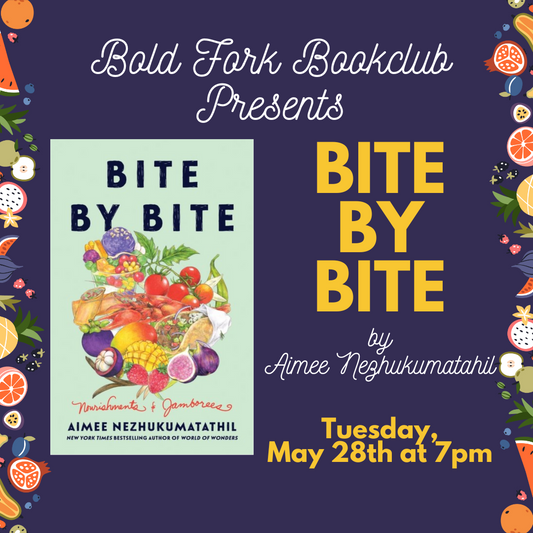 Bold Fork Book Club: BITE BY BITE by Aimee Nezhukumatathil