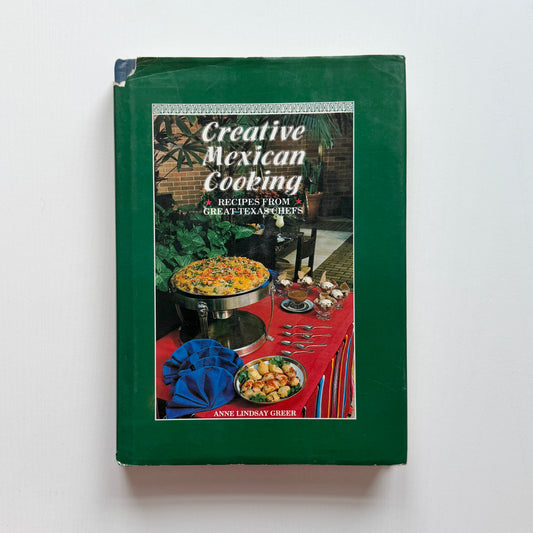 Creative Mexican Cooking (Anne Lindsay Greer)