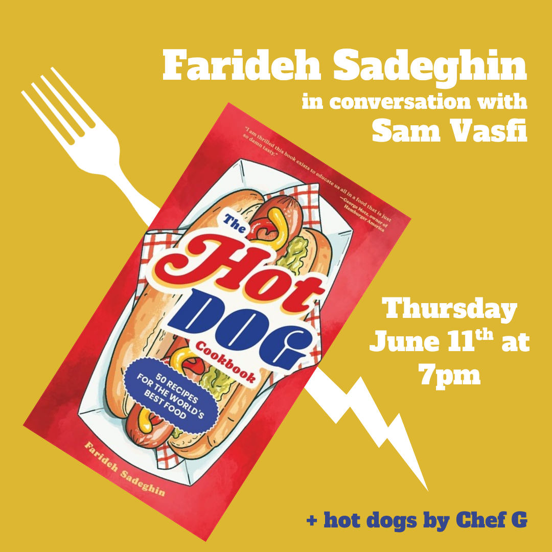 THE HOT DOG COOKBOOK: An Evening with Farideh Sadeghin and Sam Vasfi