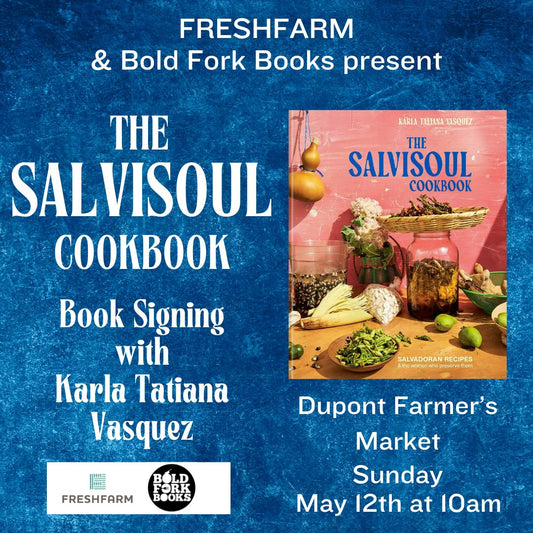 THE SALVISOUL COOKBOOK: Signing with Karla Tatiana Vasquez at Dupont Farmer's Market