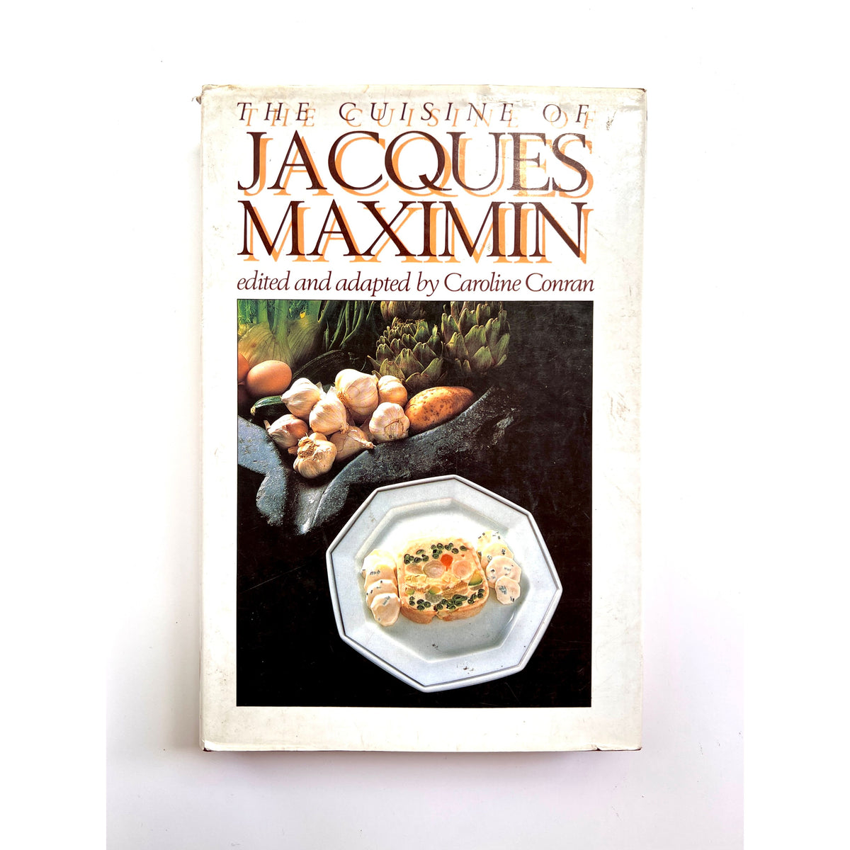 The Cuisine of Jacques Maximin (edited and adapted by Caroline Conran)