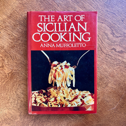The Art of Sicilian Cooking (Anna Muffoletto)