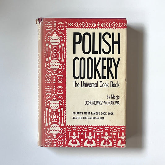 Polish Cookery: The Universal Cook Book (Marja Ochorowicz-Monatowa)