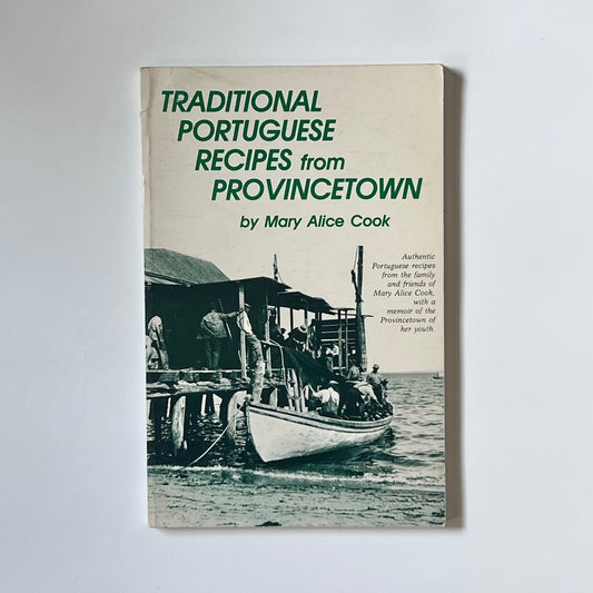Traditional Portuguese Recipes from Provincetown (Mary Alice Cook)