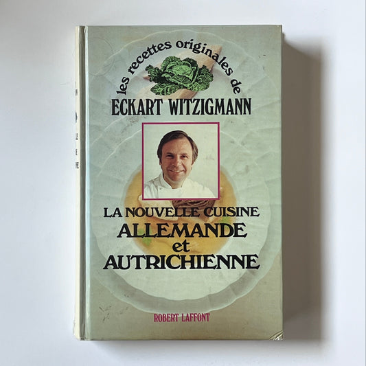 La Nouvelle Cuisine Allemande et Autrichienne (Eckart Witzigmann)