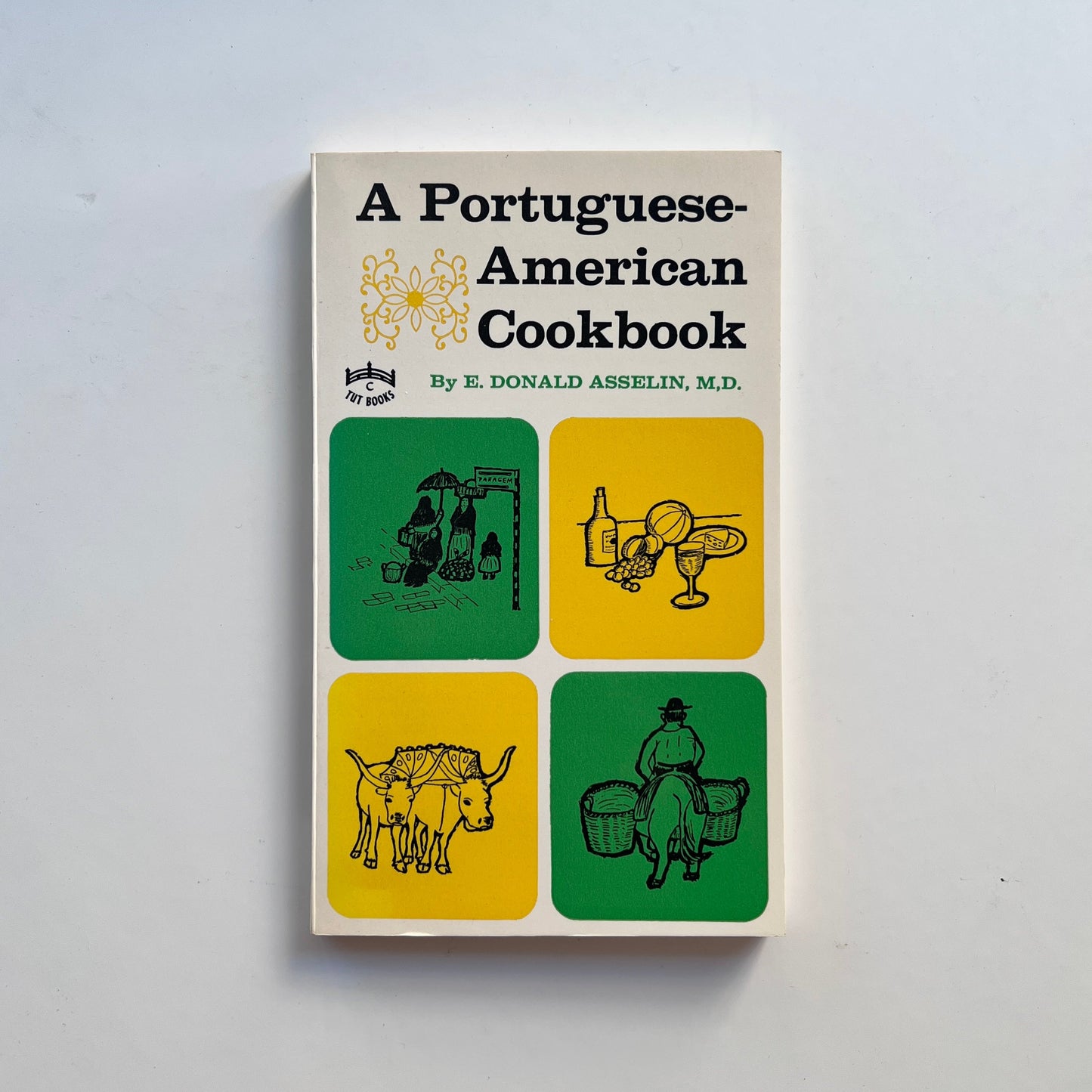 A Portuguese-American Cookbook (E. Donald Asselin, M.D.)